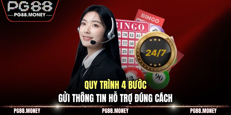 Quy trình 4 bước gửi thông tin hỗ trợ đúng cách